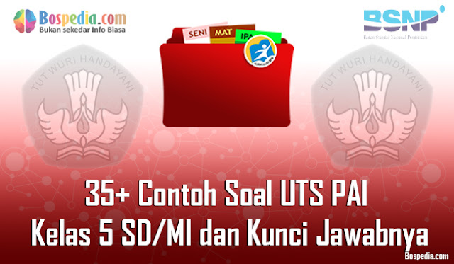 35+ Contoh Soal UTS PAI Kelas 5 SD/MI dan Kunci Jawabnya Terbaru