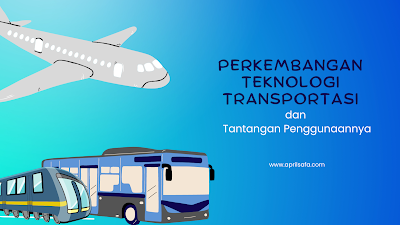 Perkembangan Teknologi transportasi di Indonesia dari masa ke masa