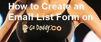 How to Create an Email List Form on GoDaddy : eAskme