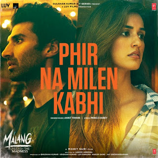 Phir Na Milen Kabhi Song Lyrics (Hindi) – Malang Movie