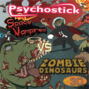 Album Review Psychostick - Space Vampires vs. Zombie Dinosaurs In 3D (2011)