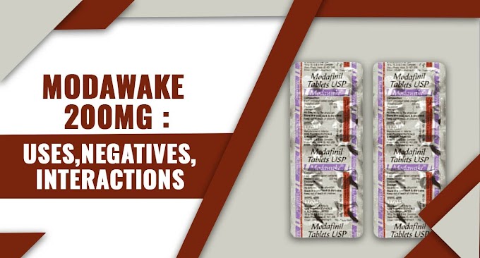 Modawake 200mg - Uses, Negatives, Interactions