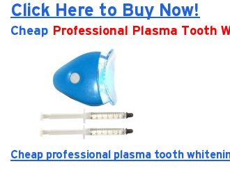Cheap professional plasma tooth whitening kit