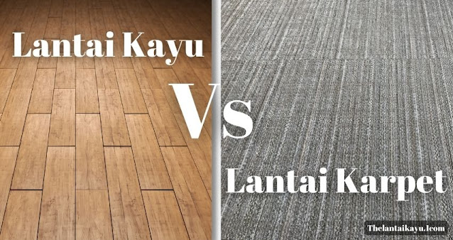 Perbandingan lantai kayu dan karpet