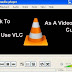 How to use VLC Media Player as Video Cutting Tool 