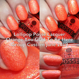 Lollipop Posse Lacquer Orange You Glad to Be Here June 2019 Group Custom
