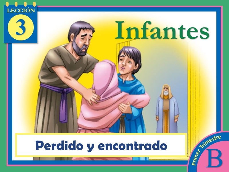 Infantes | Lección 3: Perdido y encontrado | 1er Trimestre | Año B