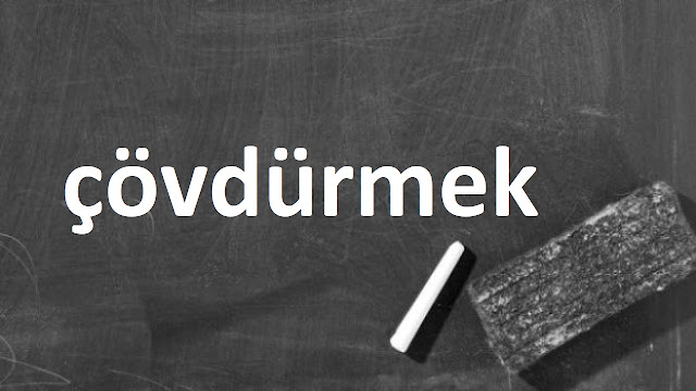 çövdürmek