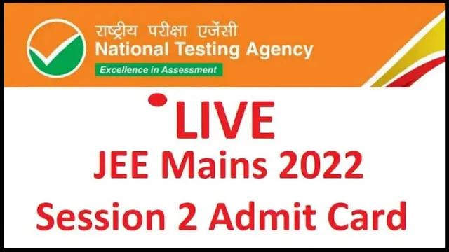 JEE Main Session 2 Admit Card 2022