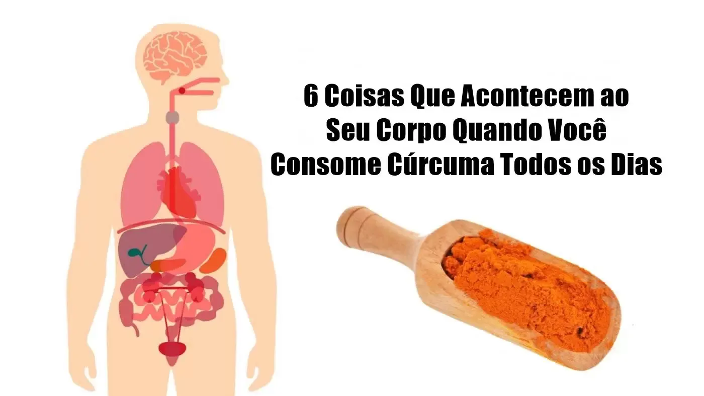 6 Coisas Que Acontecem ao Seu Corpo Quando Você Consome Cúrcuma Todos os Dias