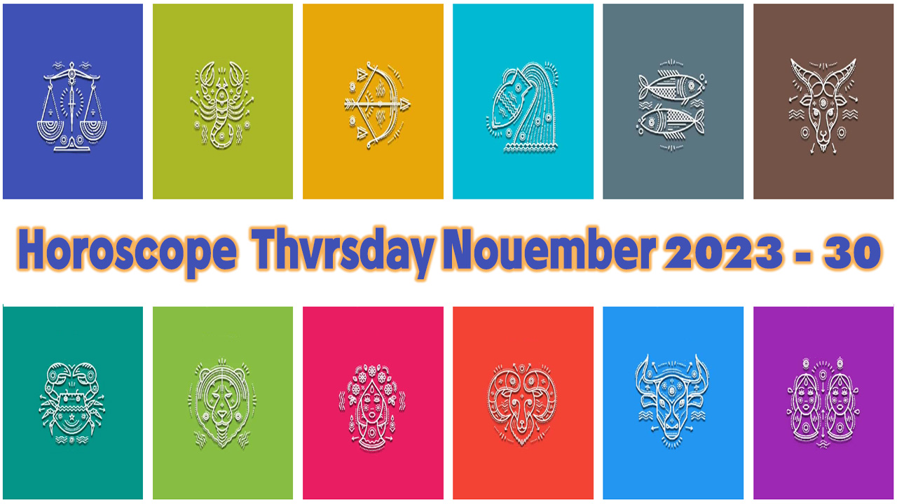 Horoscope Thursday 30 November 2023