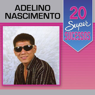 Baixe cd mp3 Adelino Nascimento - 20 Super Sucessos
