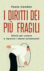 I diritti dei più fragili. Storie per curare e riparare i danni esistenziali