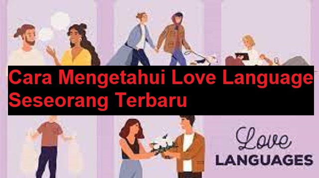 Cara Mengetahui Love Language Seseorang