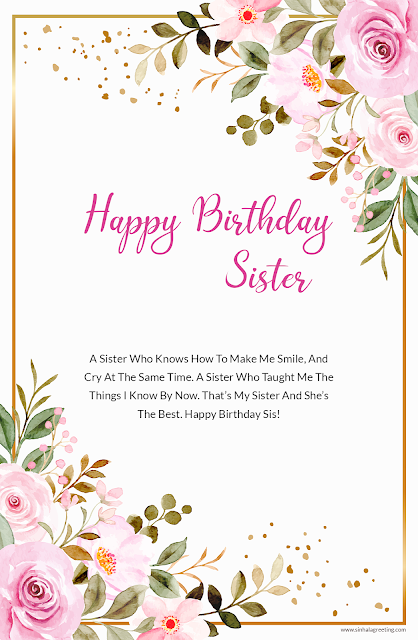 45) A Sister Who Knows How To Make Me Smile, And Cry At The Same Time. A Sister Who Taught Me The Things I Know By Now. That’s My Sister And She’s The Best. Happy Birthday Sis!
