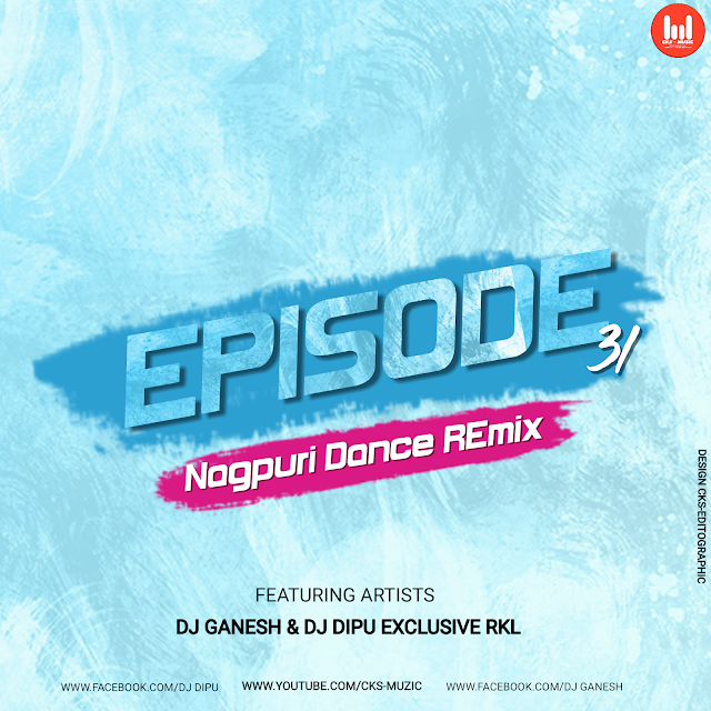 EPISODE 31 ||NAGPURIDANCE MIX|| DJ DIPU EXCLUSIVE RKL & DJ GANESH || CKS-MUZIC