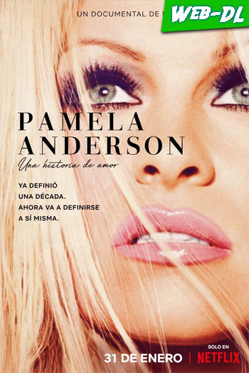 Pamela Anderson: Una historia de amor (2023)(Web-DL-720p/1080p)[Lat-Cas-Ing][UTB]