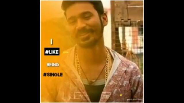 I Like Being Single Dhanush In Tamil 30s Whatsapp Status Videos Free Download Latest Version 2020