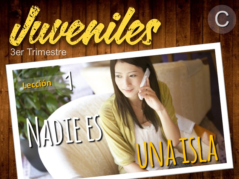Juveniles | Lección 1: Nadie es una isla | 3er Trimestre 2025 | Año C