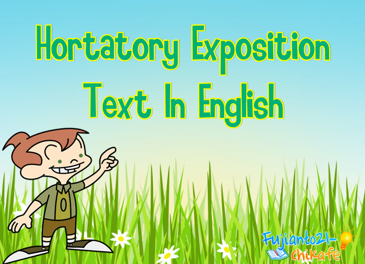 Pengertian Dan Contoh Hortatory Exposition Text In English 