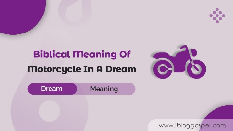 Biblical Spiritual Meaning Of Motorcycle In A Dream