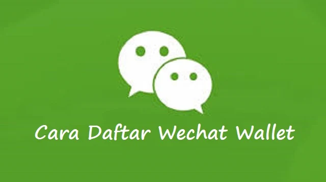 Cara Daftar Wechat Wallet