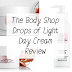 The Body Shop Drops of Light Day Cream Review