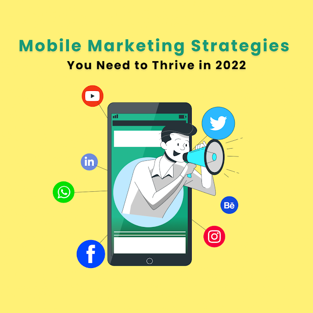 7 Mobile Marketing Strategies You Need To Thrive in 2022