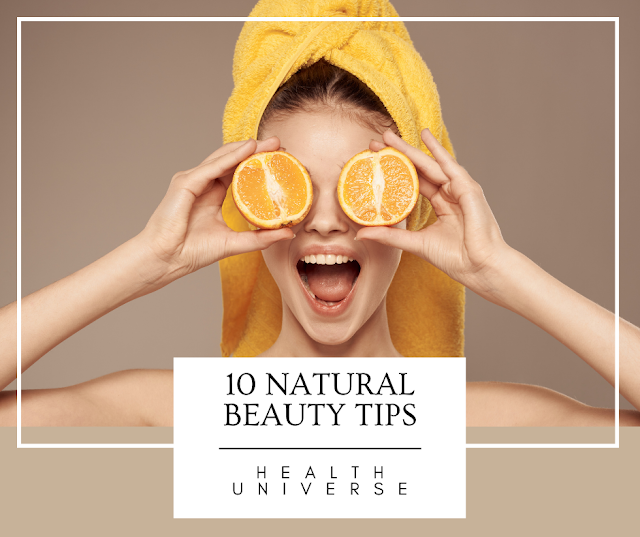  Top 10 Natural Beauty Tips for a Radiant, Glowing Complexion