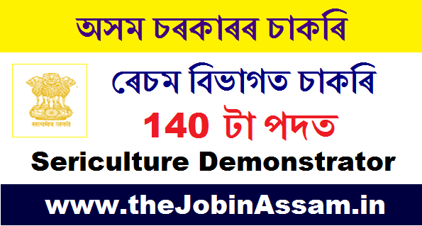 Directorate of Sericulture, Assam Recruitment 2023: Apply for 140 Demonstrator Posts