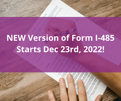 NEW Version of Form I-485 Starts Dec 23rd, 2022!