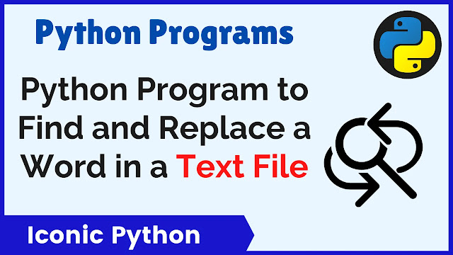 Python Program to Find and Replace a Word in a Text File