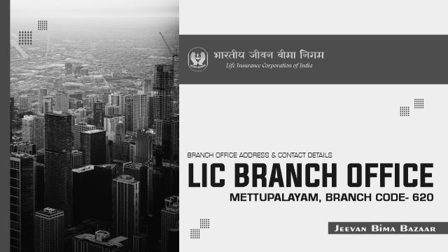 LIC Branch Office Mettupalayam 620