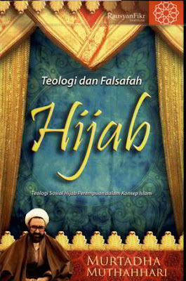 Teologi dan Falsafah Hijab by Murtadha Muthahhari