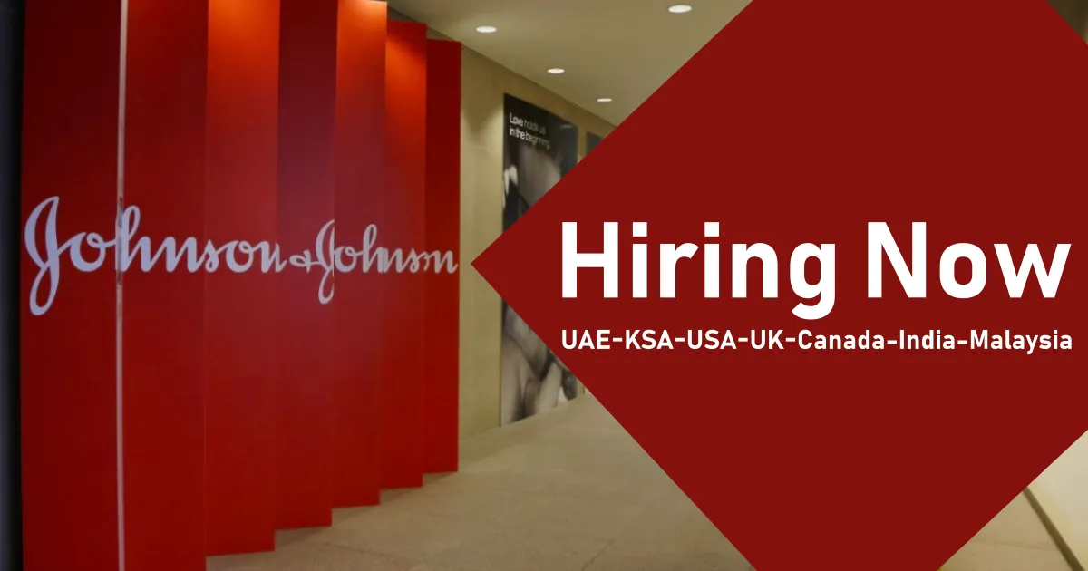 Johnson and Johnson Careers UAE-KSA-USA-UK-Canada-India | Johnson and Johnson Jobs Worldwide