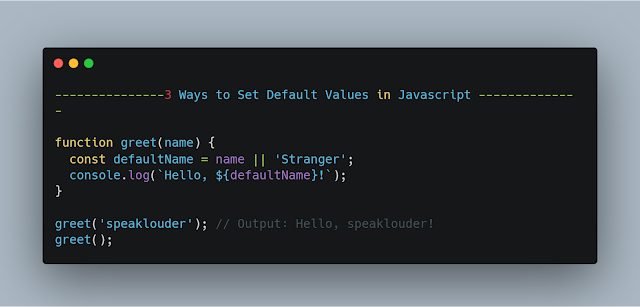 Ways to Set Default Values in Javascript