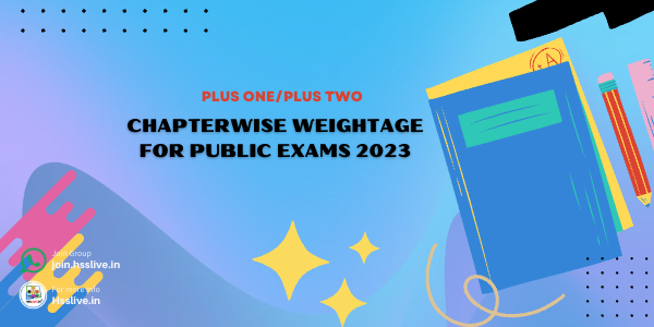 Plus One/Plus Two Chapterwise weightage for Public Exam 2023