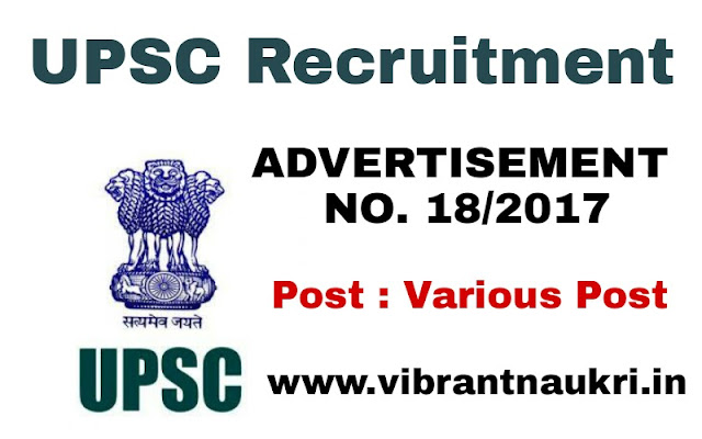 UPSC Recruitment 2017 | Advertisement 18/2017 | Various Post :
