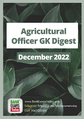 Agricultural Officer GK Digest: December 2022