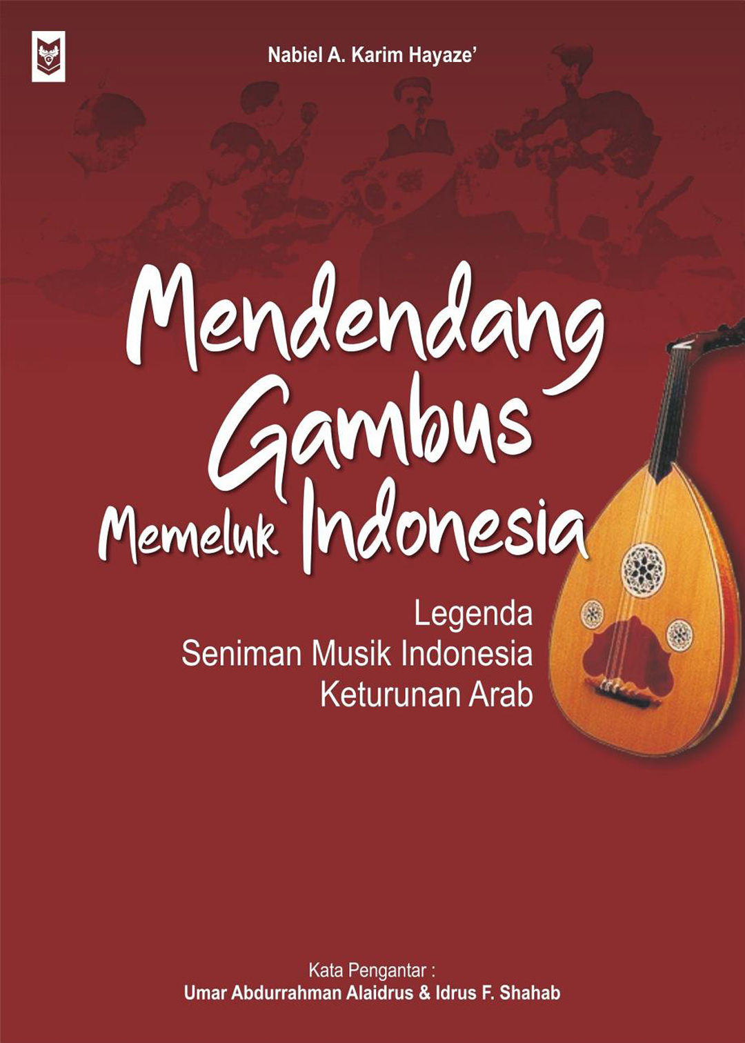 Mendendang Gambus Memeluk Indonesia