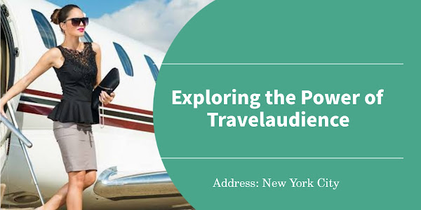 Exploring the Power of Travelaudience in Modern Marketing