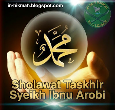 Sholawat Taskhir Syeikh Ibnu Arobi in-hikmah.blogspot.com