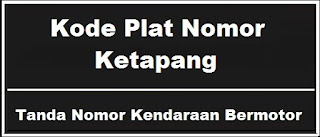 Kode Plat Nomor Kemdaraan Ketapang