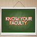 KNOW YOUR FACULTY 