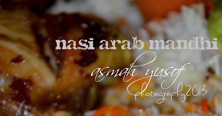 Asam Garam: NASI ARAB MANDHI