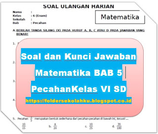 Soal dan Kunci Jawaban Matematika Bab 5 Pecahan Kelas VI SD