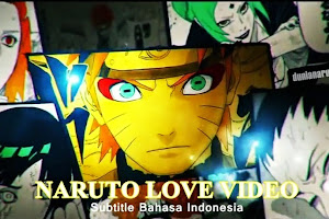 Download Naruto Love Video [Subtitle Indonesia]