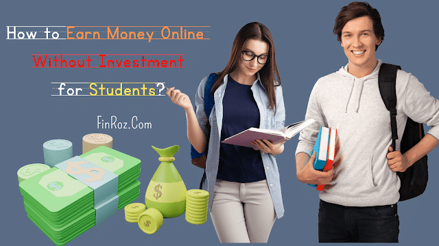How to Earn Money Online Without Investment for Students?