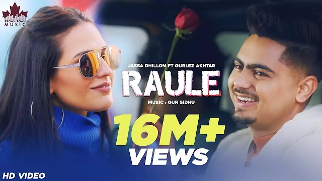 RAULE LYRICS - JASSA DHILLON - GULREZ AKHTAR