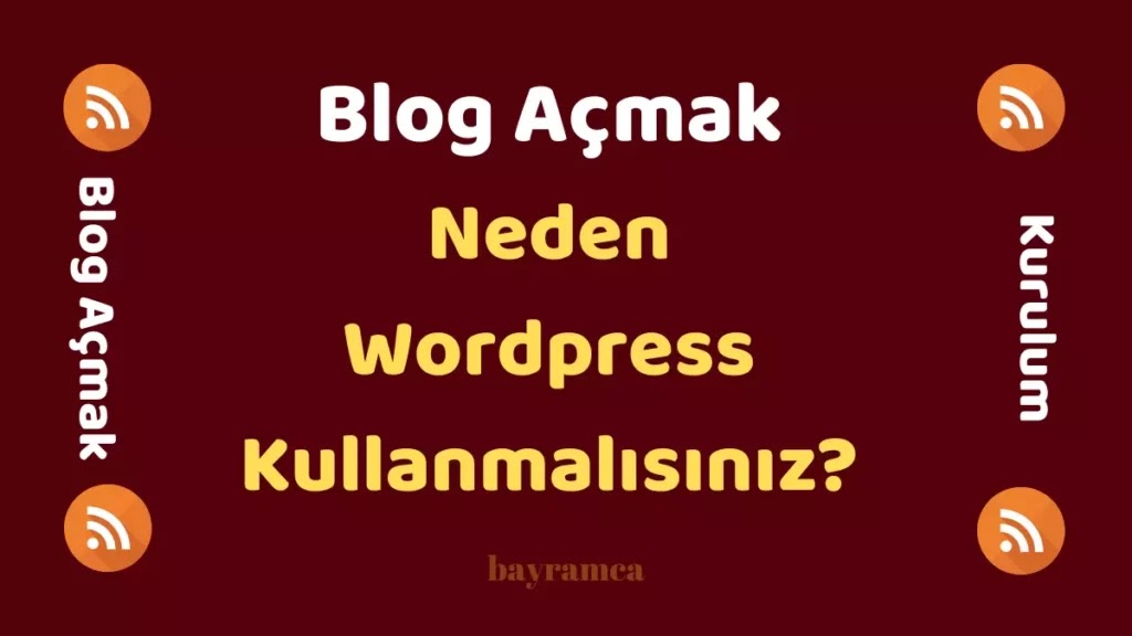 Blog Açmak Neden Wordpress Kullanmalıyım